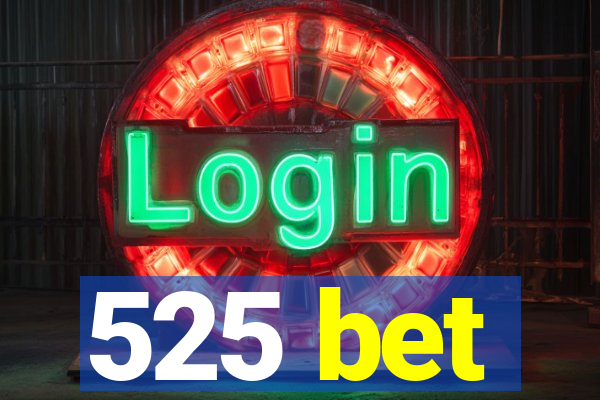 525 bet
